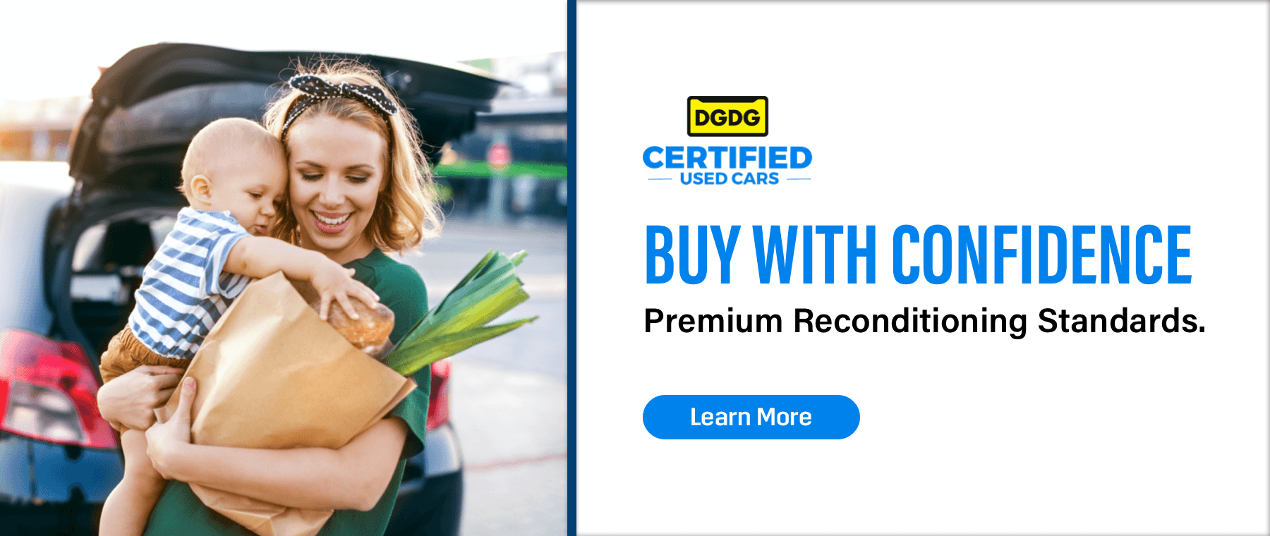 DGDG Certified Used Cars, Buy with Confidence, Premium Reconditioning Standards., Learn More