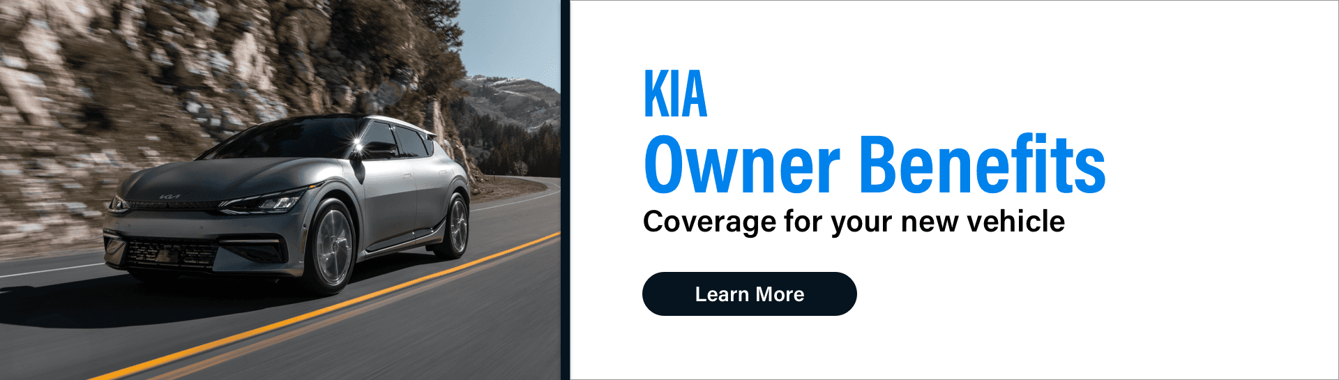 Kia Owner Benefits, Coverage for your new vehicle, Learn More