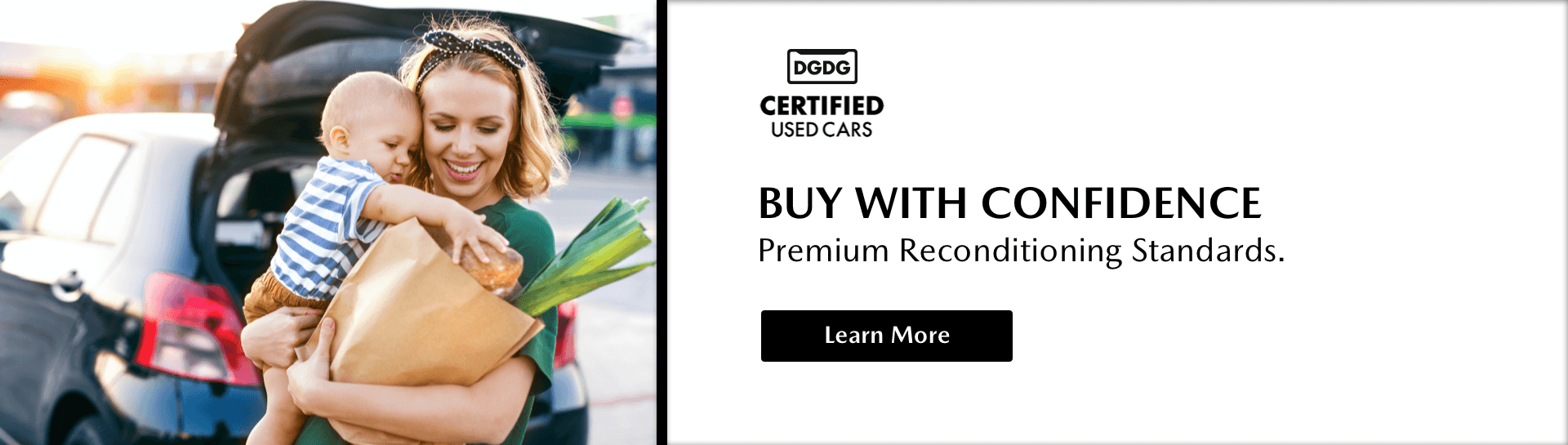 DGDG Certified Used Cars, Buy with Confidence, Premium Reconditioning Standards., Learn More