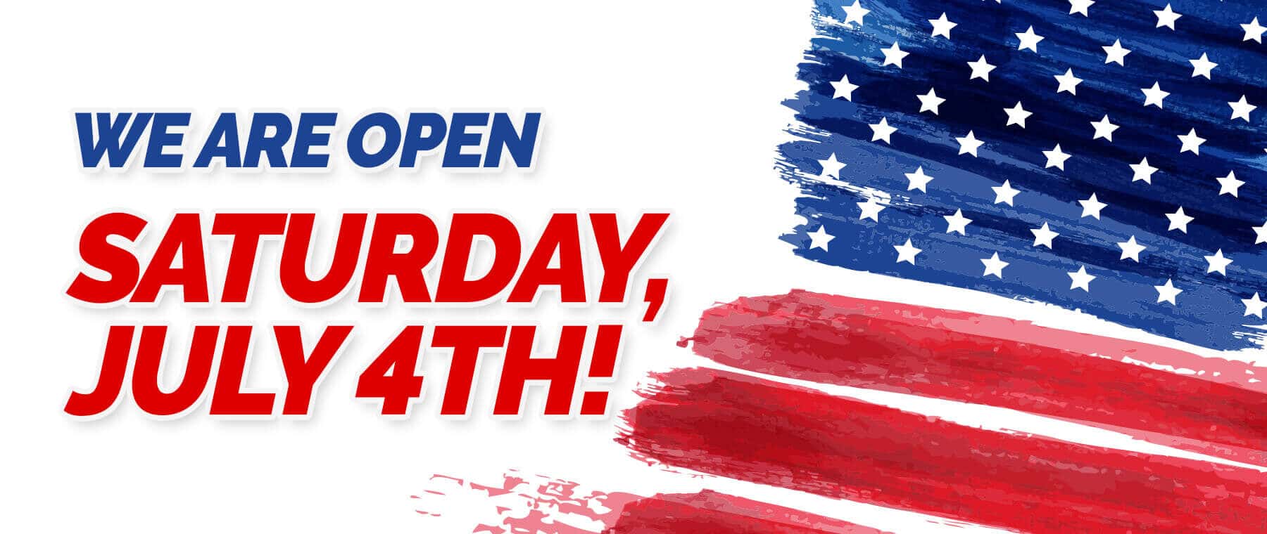 We are open the 4th of July!