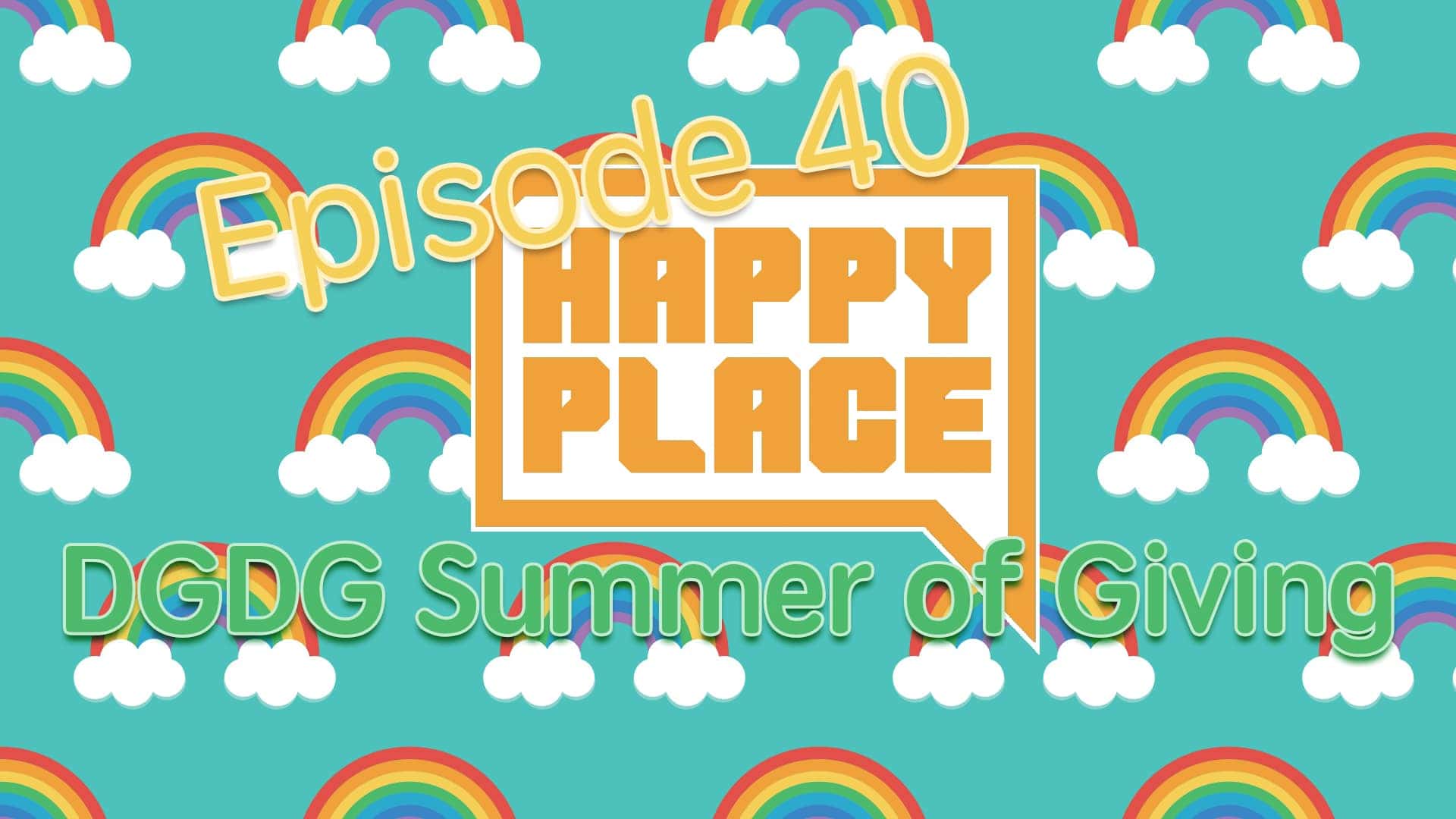 dgdg-summer-of-giving-happy-place-powered-by-dgdg-del-grande