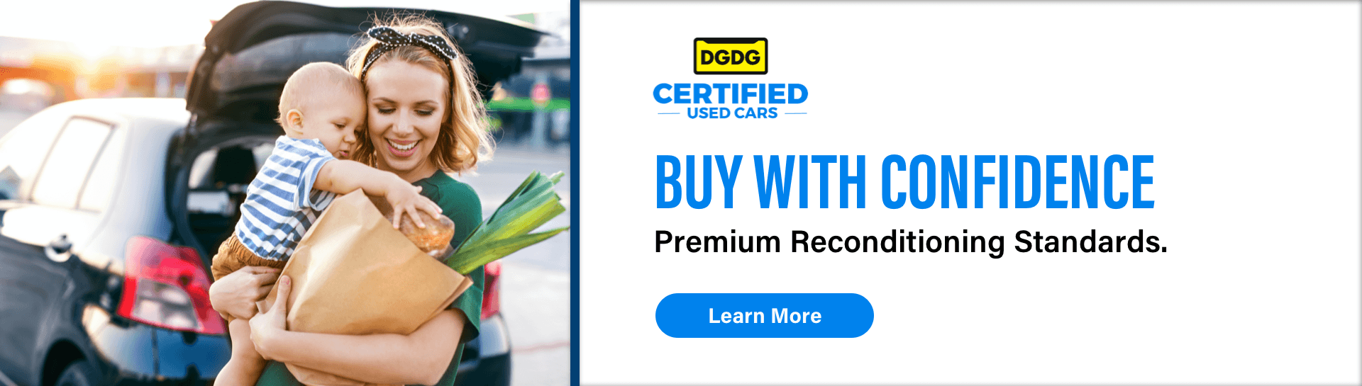 DGDG Certified Used Cars, Buy with Confidence, Premium Reconditioning Standards., Learn More