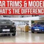 Learn more about the difference in car trims and models