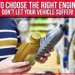 Learn more about how to choose the right oil for your engine