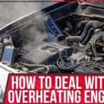 Learn more about how to deal with an overheated engine