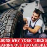 8 Reasons Why Your Tires May Be Wearing Out Too Quickly