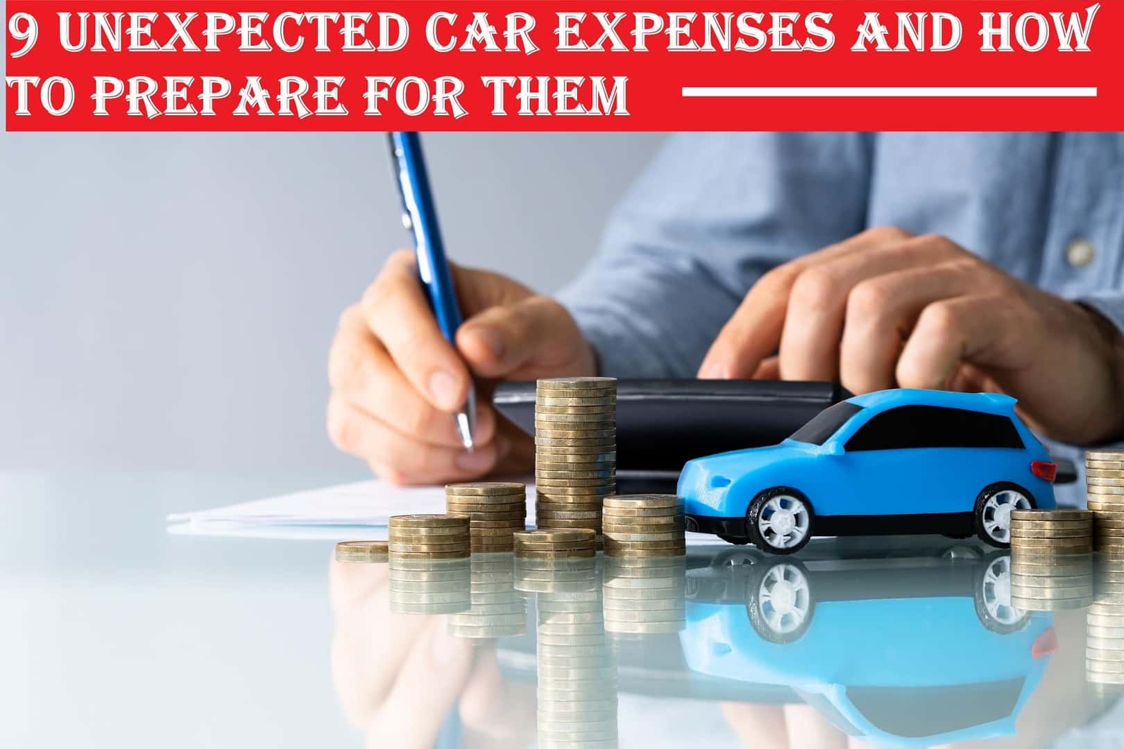 9 Unexpected Car Expenses And How To Prepare For Them