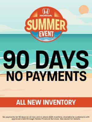No Payments for 90 Days on new 2025 and 2026 Honda Vehicles