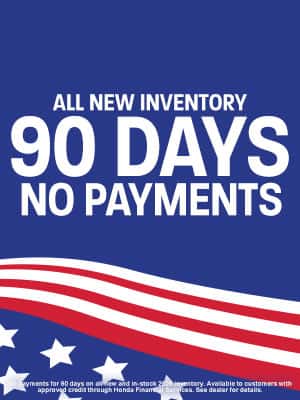 No Payments for 90 Days on new 2025 and 2026 Honda Vehicles