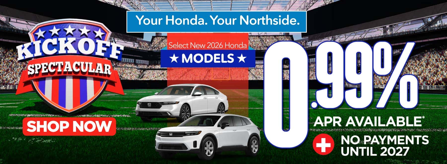 Select New 2026 Honda Models "0.99% APR Available* + No Payments Until 2027 "