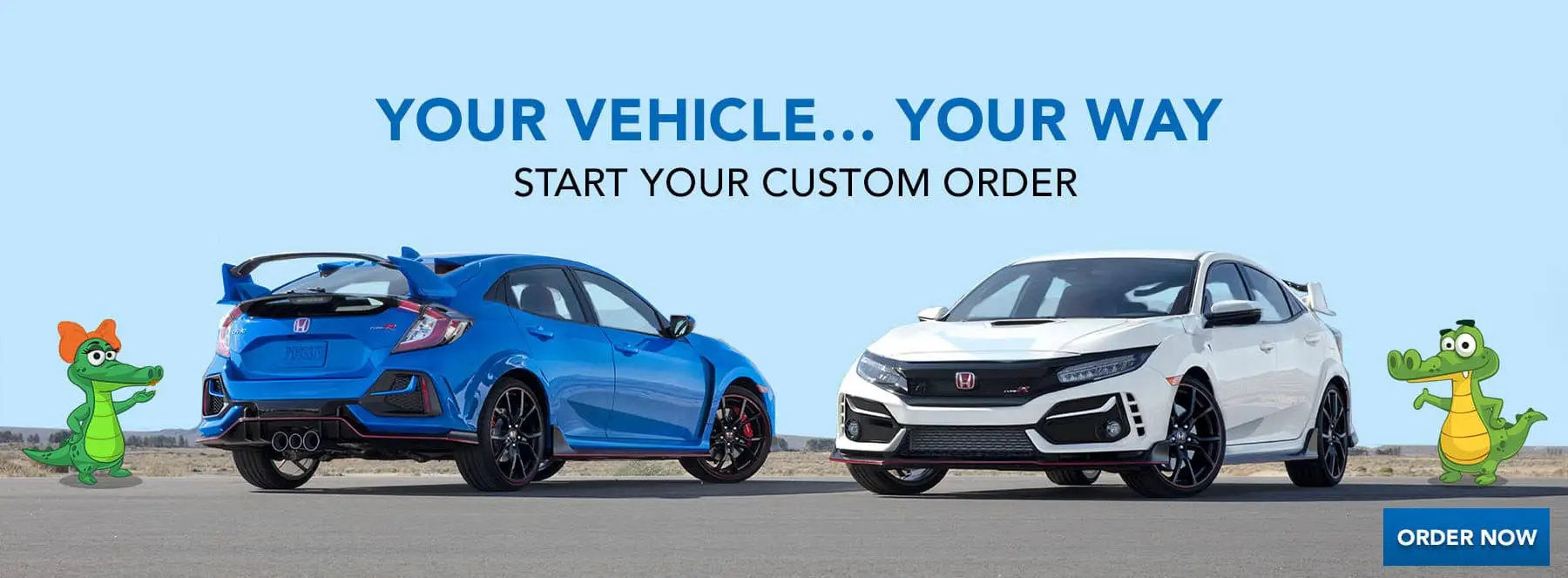 Your Vehicle Your Way! Custom Order Your Honda Today!