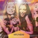 The Hyundai Latin Pop Playlist
