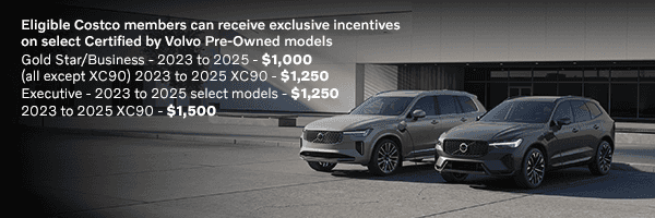 Eligible Costco Members Can Receive Exclusive Incentives On Select Certified by Volvo Pre-Owned Models
