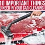 10 Important Things You Need In Your Car Cleaning Kit