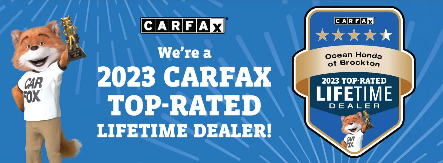 We're a 2023 CARFAX Top-Rated Lifetime Dealer