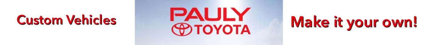 Custom Toyota Vehicles in Crystal Lake | Pauly Toyota