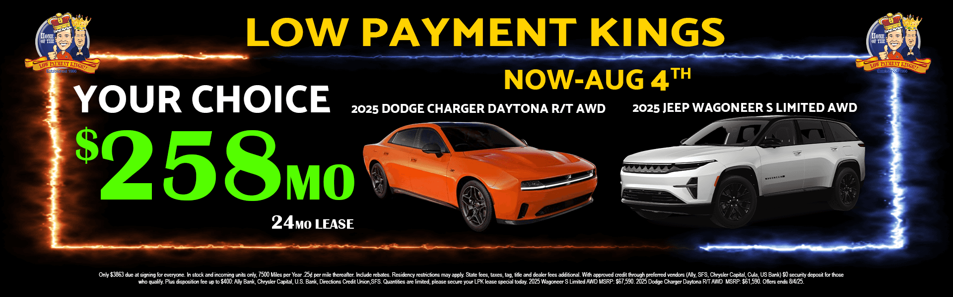 Your choice lease offer 258mo for 24mo on new 2025 Dodge Charger Daytona R/T and Jeep Wagoneer S Limited only with the Low Payment Kings