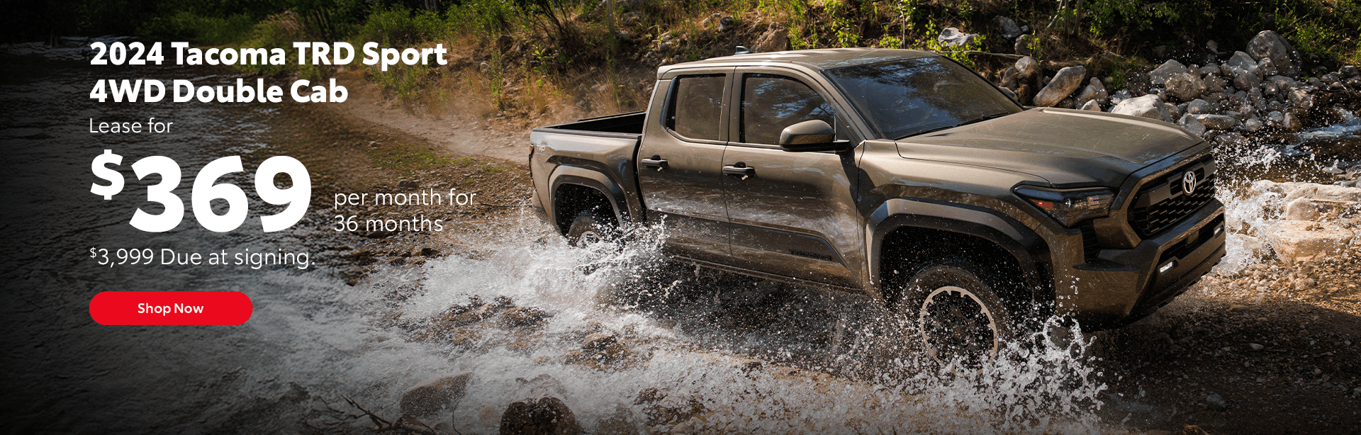 2024 Tacoma TRD Sport 4WD Double Cab Lease for $369 per month for 36 months. $3,999 Due at signing.