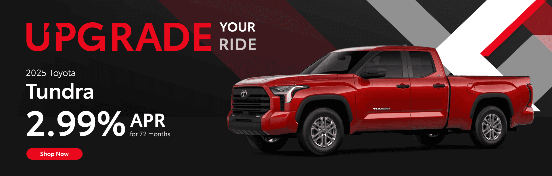 2025 Tundra 2.99% APR for 72 Months.