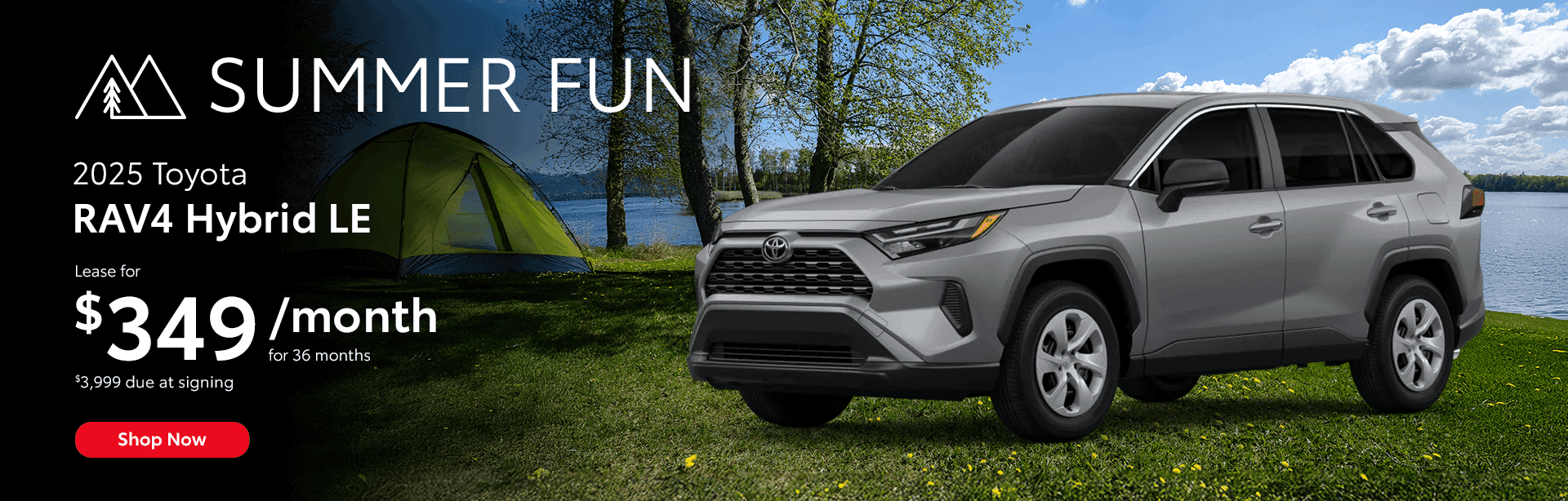 2025 RAV4 Hybrid LE Lease for $349 per month for 36 months. $3,999 Due at signing.