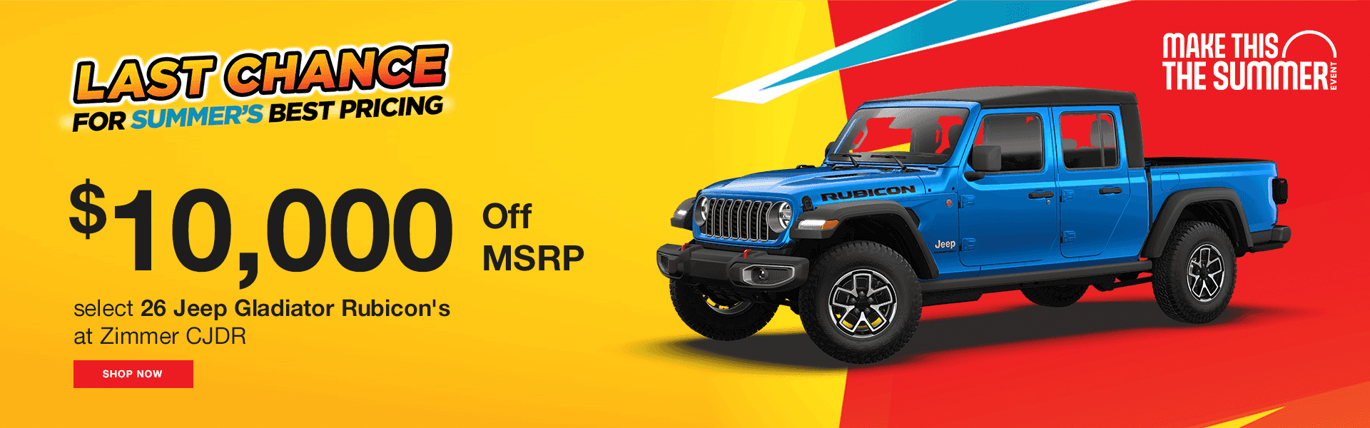 $10,000 off select 26 Jeep Gladiator Rubicon's at Zimmer CJDR